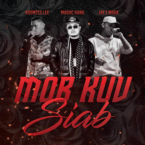 Mob Kuv Siab ft. Jay Z Moua & Koomtes Lee | Boomplay Music