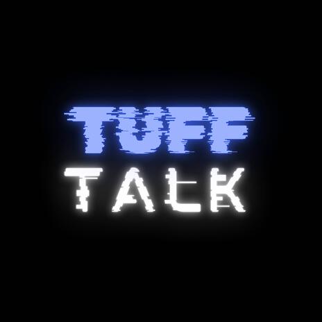 Tuff Talk ft. fewtile | Boomplay Music