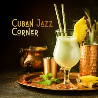 Cuban Jazz Corner – Slow & Sensual Music for Small Bars, Coffeeshops, Latin Restaurants, Night Cafés