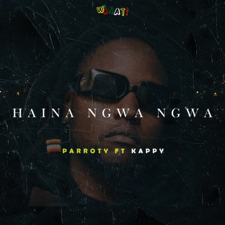 Haina Ngwa ngwa ft. Kappy | Boomplay Music