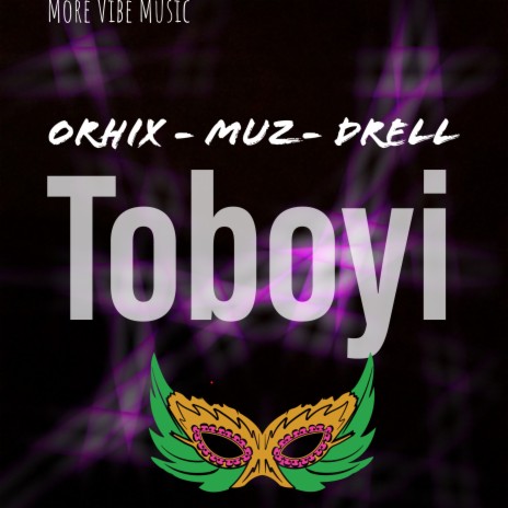 Toboyi ft. Muz & Drell | Boomplay Music