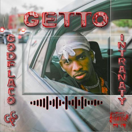 Getto ft. Intranaty