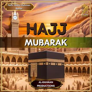 Hajj Ki Ziyarat Mubarak Ho