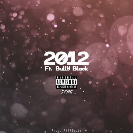 2012 ft. Bully Black | Boomplay Music