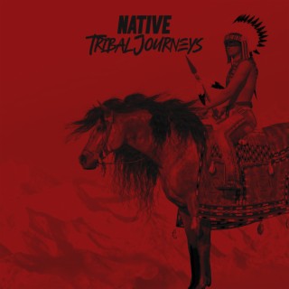 Native Tribal Journeys: Native American Music, Ethnic Shamanic Drums and Native Flute