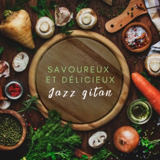 Savoureux et délicieux: Jazz instrumental gitan charmant pour la cuisine, La pâtisserie et d'autres activités de cuisine