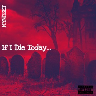 If I Die Today