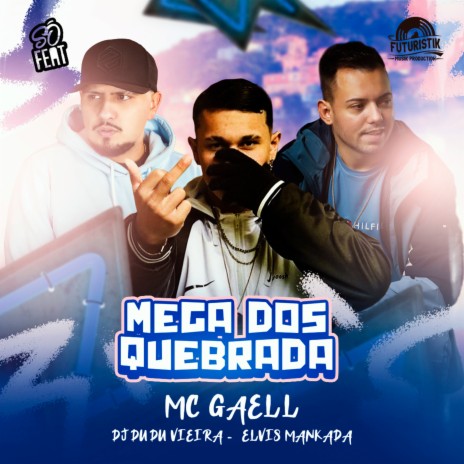 Mega dos Quebrada ft. DJ Dudu Vieira & MC GAELL | Boomplay Music