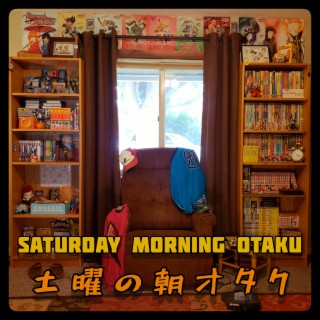 Saturday Morning Otaku