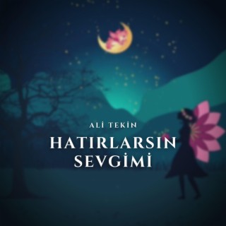 Hatırlarsın Sevgimi