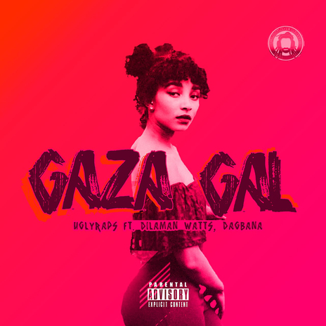 Gaza Gal ft. Dilaman Watts & Dagbana | Boomplay Music