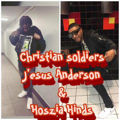 Christian soldiers ft. J’esus Anderson