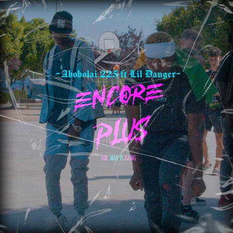 Encore plus ft. LiL Danger | Boomplay Music