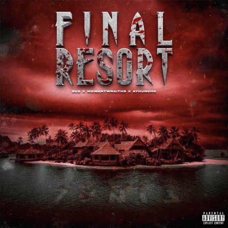 Final Resort (feat. Wewantwraiths & Ay Huncho) | Boomplay Music