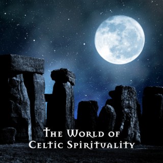 The World of Celtic Spirituality: Relaxing Flute and Harp Music for Rest & Sleep Celtic Ambience with Nature Sounds, Celtic Fantasy