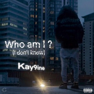 Who Am I?(I Dont Know)