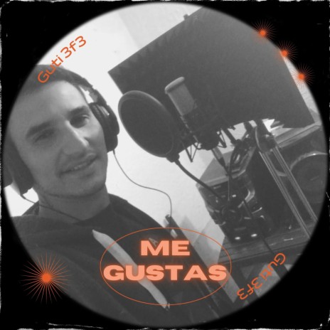 Me Gustas ft. Guti 3f3 | Boomplay Music