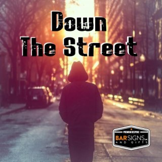 Down the Street