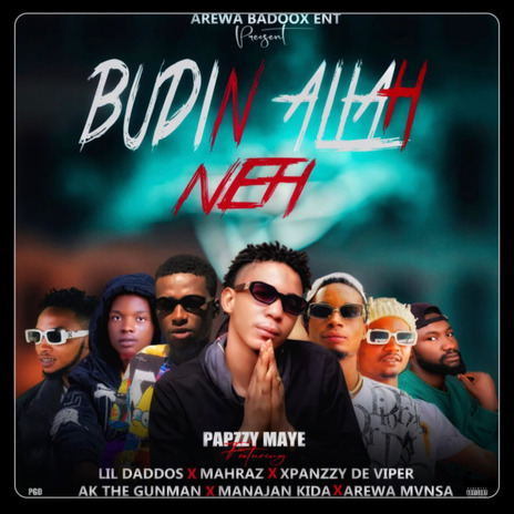 Budin Allah Neh ft. ManaJan Kida, Arewa Mvnsa, Ak De GunMan, Lil Daddos & Aljani | Boomplay Music