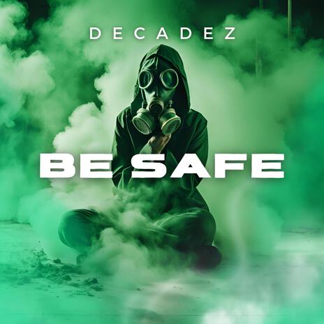 Be Safe | Boomplay Music