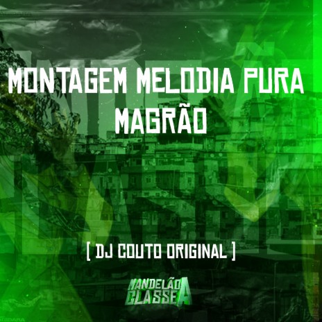 Montagem Melodia Pura Magrão | Boomplay Music