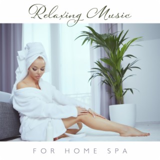Relaxing Music for Home Spa: Peaceful New Age Music and Body Care. Deep Regeneration and Wellness