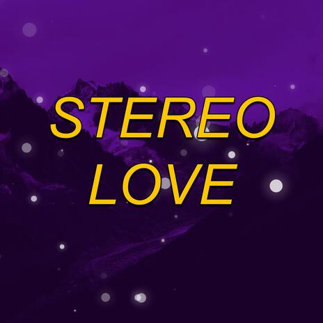 Stereo Love (MTG) | Boomplay Music