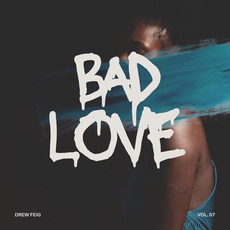 Bad love | Boomplay Music