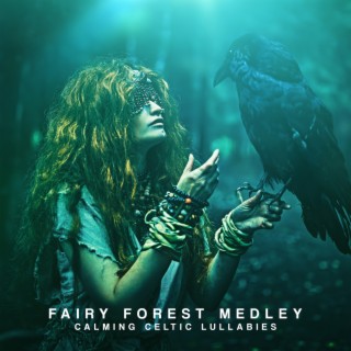 Fairy Forest Medley: Calming Celtic Lullabies for Sleeping and Pure Relaxation, Instrumental Celtic and Irish Music with Nature Sounds