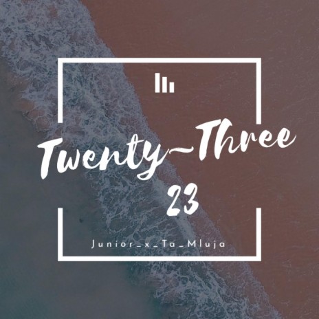 Twenty~Three ft. Ta_Mluja & Junior | Boomplay Music