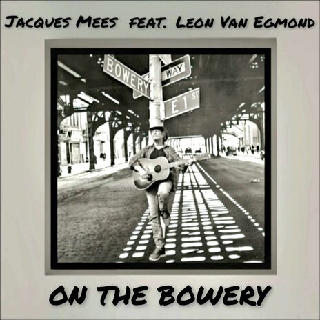 On the Bowery ft. Leon van Egmond | Boomplay Music