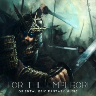 For the Emperor! Oriental Epic Fantasy Music for Tabletop RPG, Gaming & Relax, Epic Background Music, Battle Music