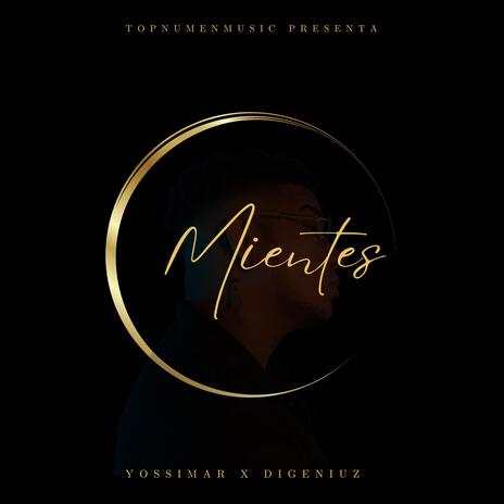 Mientes ft. Digeniuz | Boomplay Music