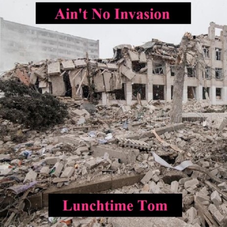 Ain't No Invasion