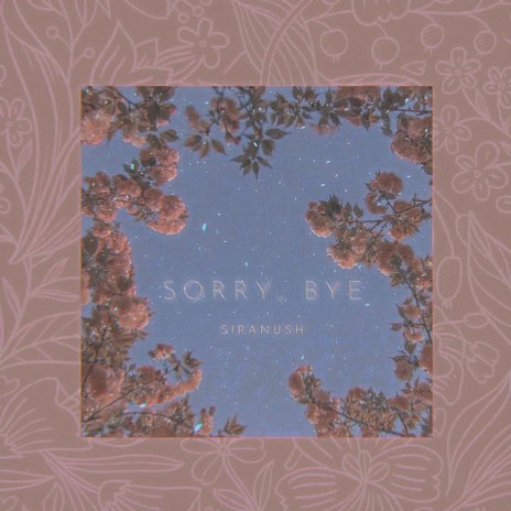 Sorry, bye | Boomplay Music