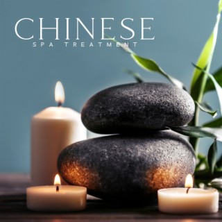 Chinese Spa Treatment: Oriental Asian Music for Spa & Wellness, Body Massage, Reiki Healing. Revitalize Your Body and Mind and Find Your Inner Beauty