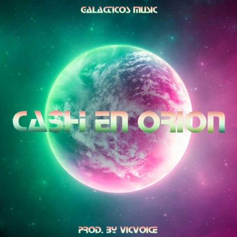 Cash En Orion (feat. VICVOICE) | Boomplay Music