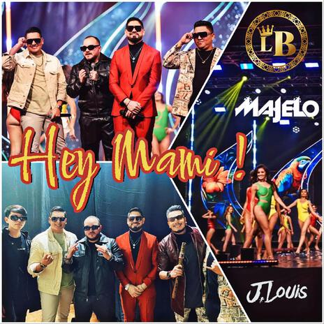 Hey Mami ft. Majelo & J Louis | Boomplay Music