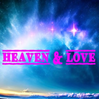 Heaven & Love lyrics | Boomplay Music