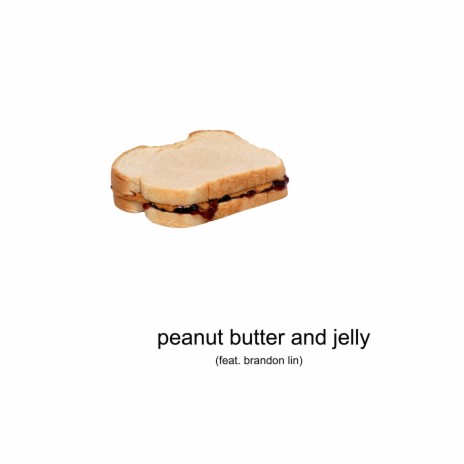 Peanut Butter and Jelly (feat. blin) | Boomplay Music