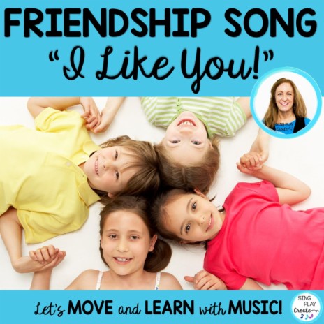 I Like You and You Like Me (Childrens Friendship Song)