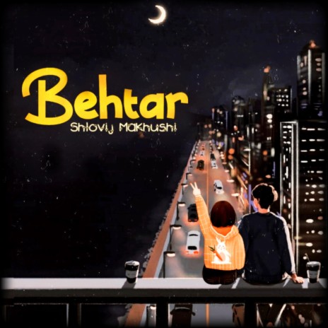 BEHTAR ft. MaK MusicK & Shlovij | Boomplay Music