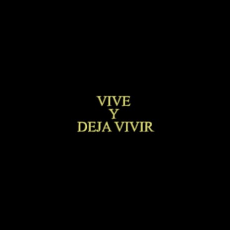 VIVE Y DEJA VIVIR | Boomplay Music