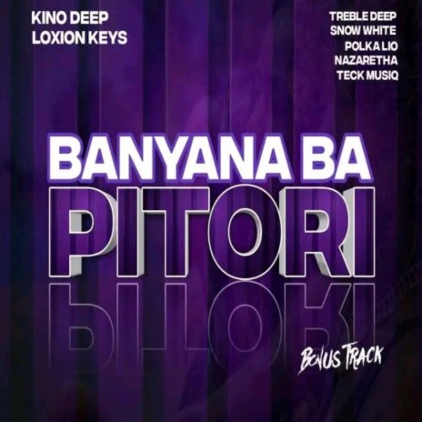Banyana Ba Pitori (feat. Snow White, Polka Lio & Nazaretha) [with Treble Deep] | Boomplay Music