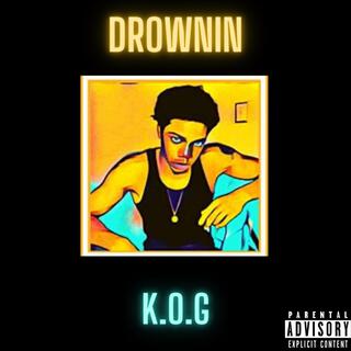 Drownin / K.O.D Freestyle