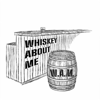 Whiskey About Me