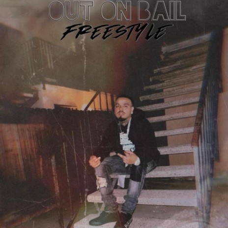 Out On Bail (Freestyle) | Boomplay Music