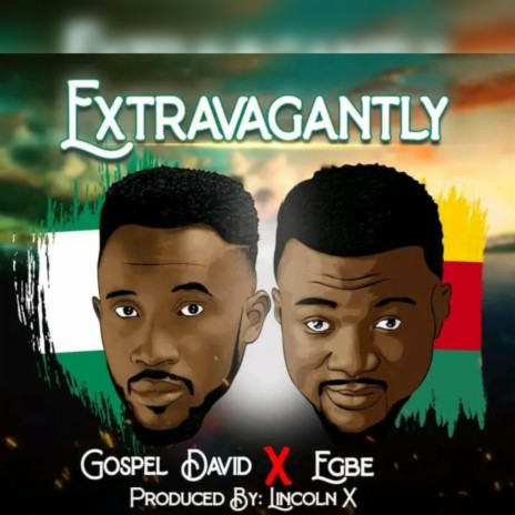 Extravagantly ft. Egbe | Boomplay Music