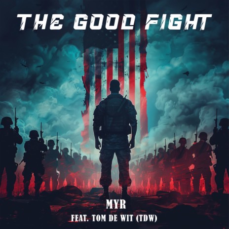 The Good Fight ft. Tom De Wit (TDW) | Boomplay Music