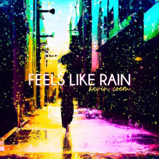 Feels Like Rain